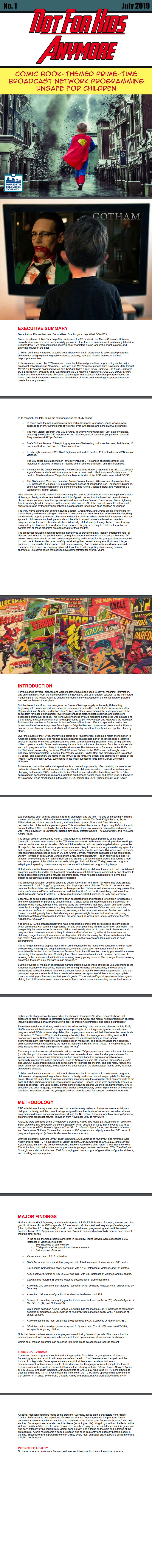 The broadcast networks’ desire to appeal to adults, rather than to children for which they were created, has resulted in “dark,” “edgy” programming often inappropriate for children. This is of concern for two reasons: firstly, children are still attracted to these properties. Networks and showrunners may protest that theirs is a “more adult” take on the material, and “isn’t for kids;” but the kids watching don’t know that.  What kid wouldn’t want to watch a TV show about Batman, Black Lightning, or Betty and Veronica? - Parent Television Council 