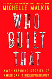 "In July 2012, President Obama infamously proclaimed: 'If you’ve got a business—you didn’t build that. Somebody else made that happen.'  Malkin wholeheartedly disagrees. Who Built That is a rousing tribute to the hidden American capitalists who pioneered everyday inventions. They’re the little big things we take for granted: bottle caps and glassware, tissue paper, flashlights, railroad signals, bridge cables, revolutionary plastics, and more." . . . Amazon 